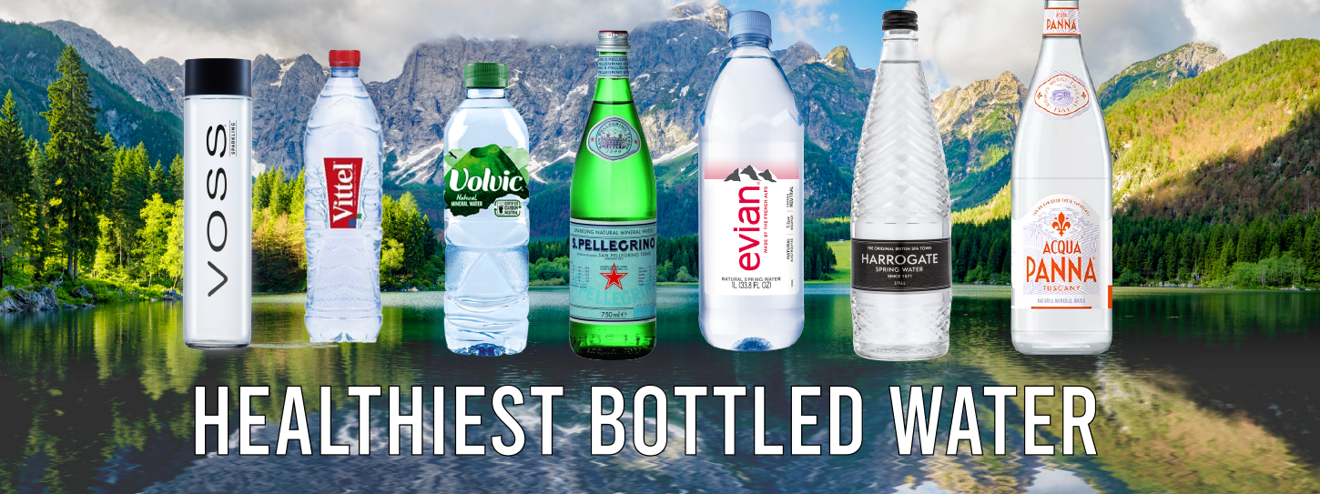 healthiest bottled mineral water, Voss, Vitel, Volvic, S. Pelegrino, Evian, Harrogate, Acqua Panna